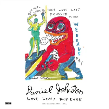 Daniel Johnston, Love Lives Forever (BBC Sessions 2003-11)