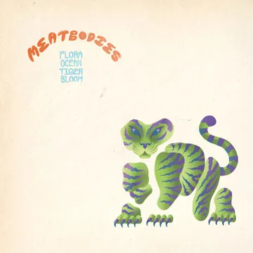 Meatbodies, Flora Ocean Tiger Bloom