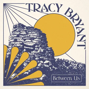 Tracy Bryant, Between Us