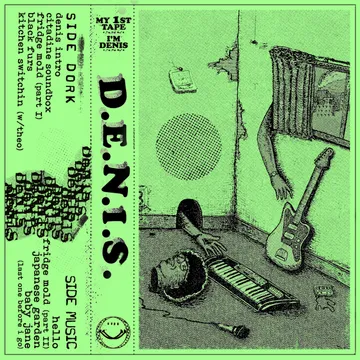 D.E.N.I.S., MY 1ST TAPE I’M DENIS