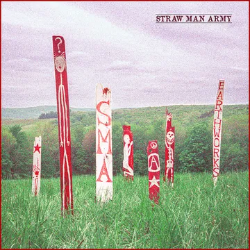 Straw Man Army, Earthworks