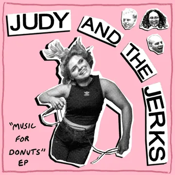 Judy and the Jerks, Music for Donuts