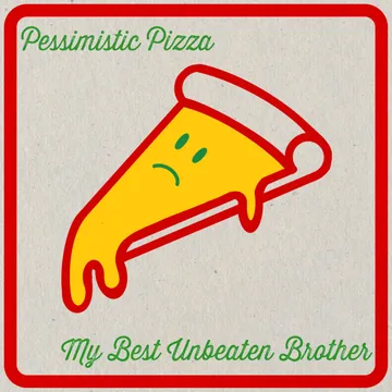 My Best Unbeaten Brother, Pessimistic Pizza