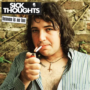 Sick Thoughts, Heaven Is No Fun