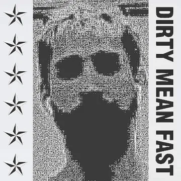 Jean Mignon, Dirty Mean Fast