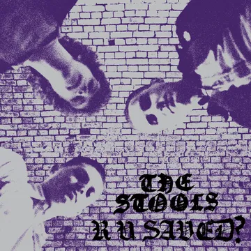 The Stools, R U Saved?