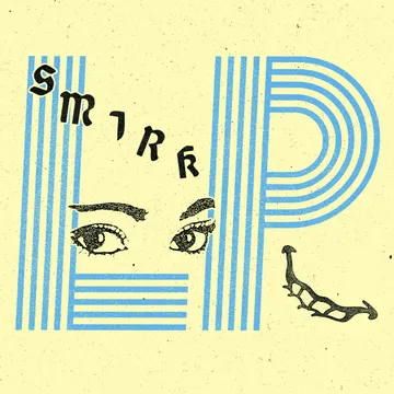 Smirk, LP