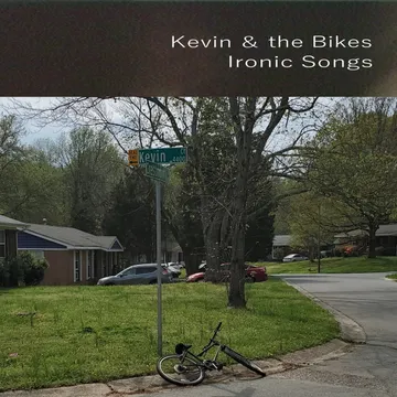 Kevin & the Bikes, Ironic Songs