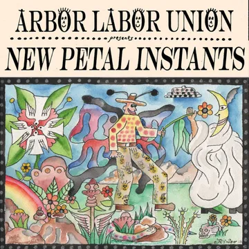 Arbor Labor Union, New Petal Instants