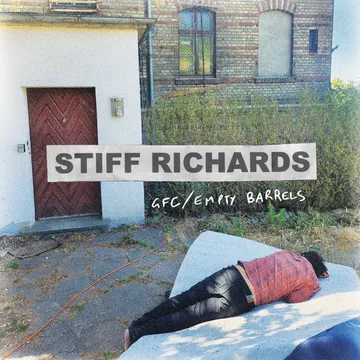 Stiff Richards, GFC / Empty Barrels